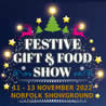 Festive Gift & Food Show 2022 - Norfolk